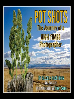 cover image of Pot Shots the Journey of a HIGH TIMES Photographer